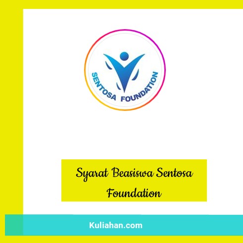 Syarat Beasiswa Sentosa Foundation
