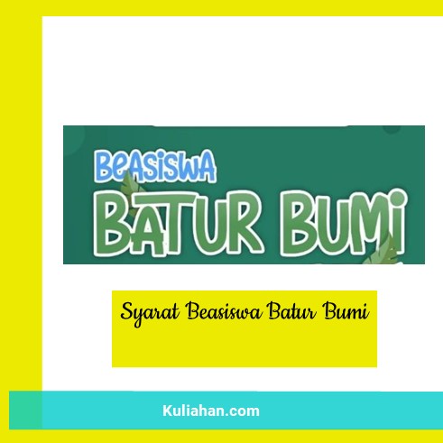 Syarat Beasiswa Batur Bumi