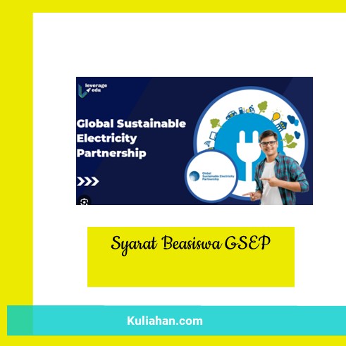 Syarat Beasiswa GSEP 2025