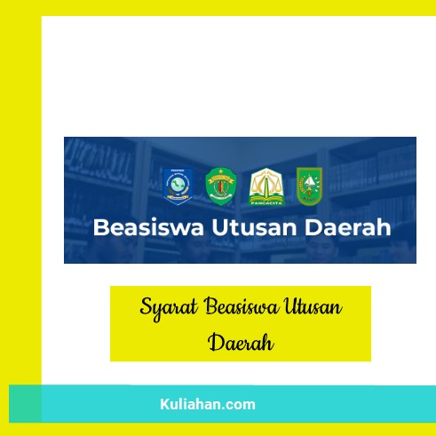 Syarat Beasiswa Utusan Daerah