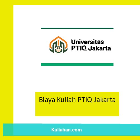 Biaya Kuliah PTIQ Jakarta