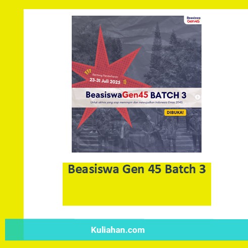 Beasiswa Gen 45 Batch 3