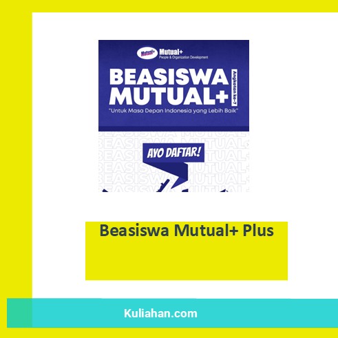 Beasiswa Mutual+ Plus